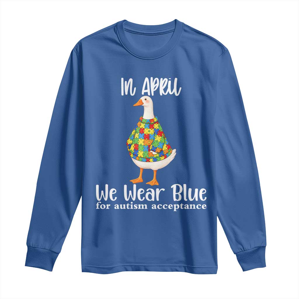 Funny Silly Goose Neurodivergent Support Long Sleeve Shirt In April We Wear Blue For Autism Acceptance