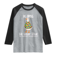 Funny Silly Goose Neurodivergent Support Raglan Shirt In April We Wear Blue For Autism Acceptance