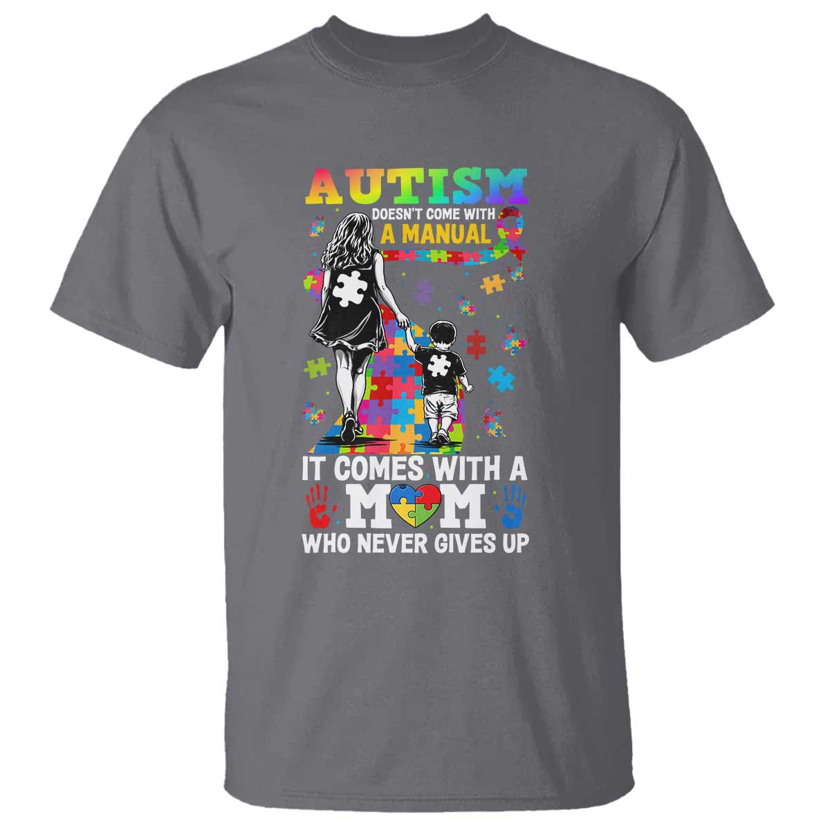 Autism Acceptance T Shirt Doesn't Come with a Manual Autism Mom