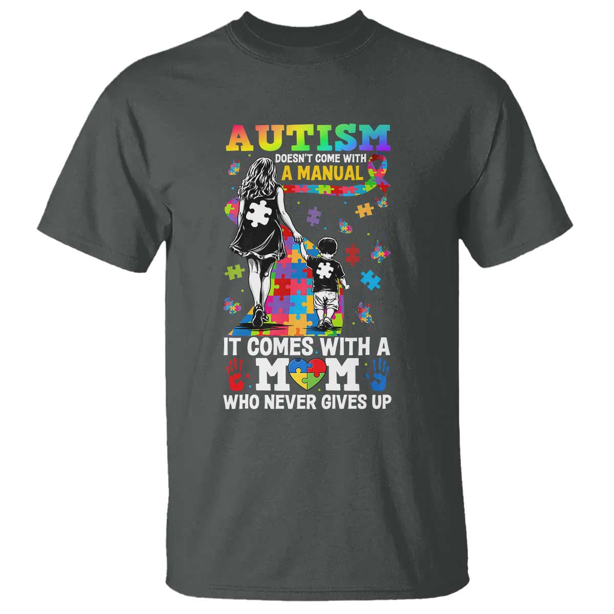 Autism Acceptance T Shirt Doesn't Come with a Manual Autism Mom