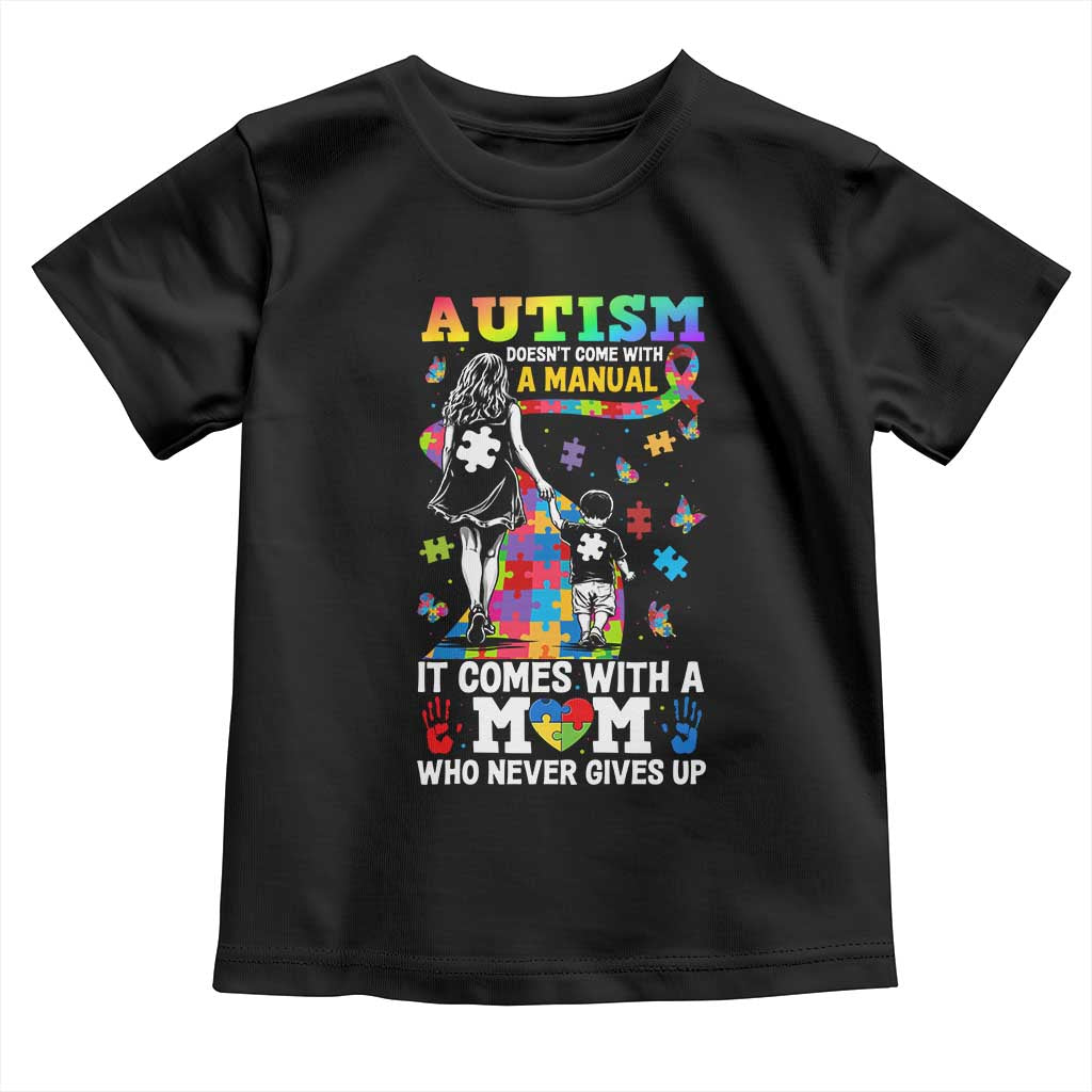 Autism Acceptance Toddler T Shirt Doesn't Come with a Manual Autism Mom