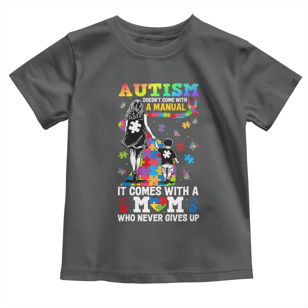 Autism Acceptance Toddler T Shirt Doesn't Come with a Manual Autism Mom