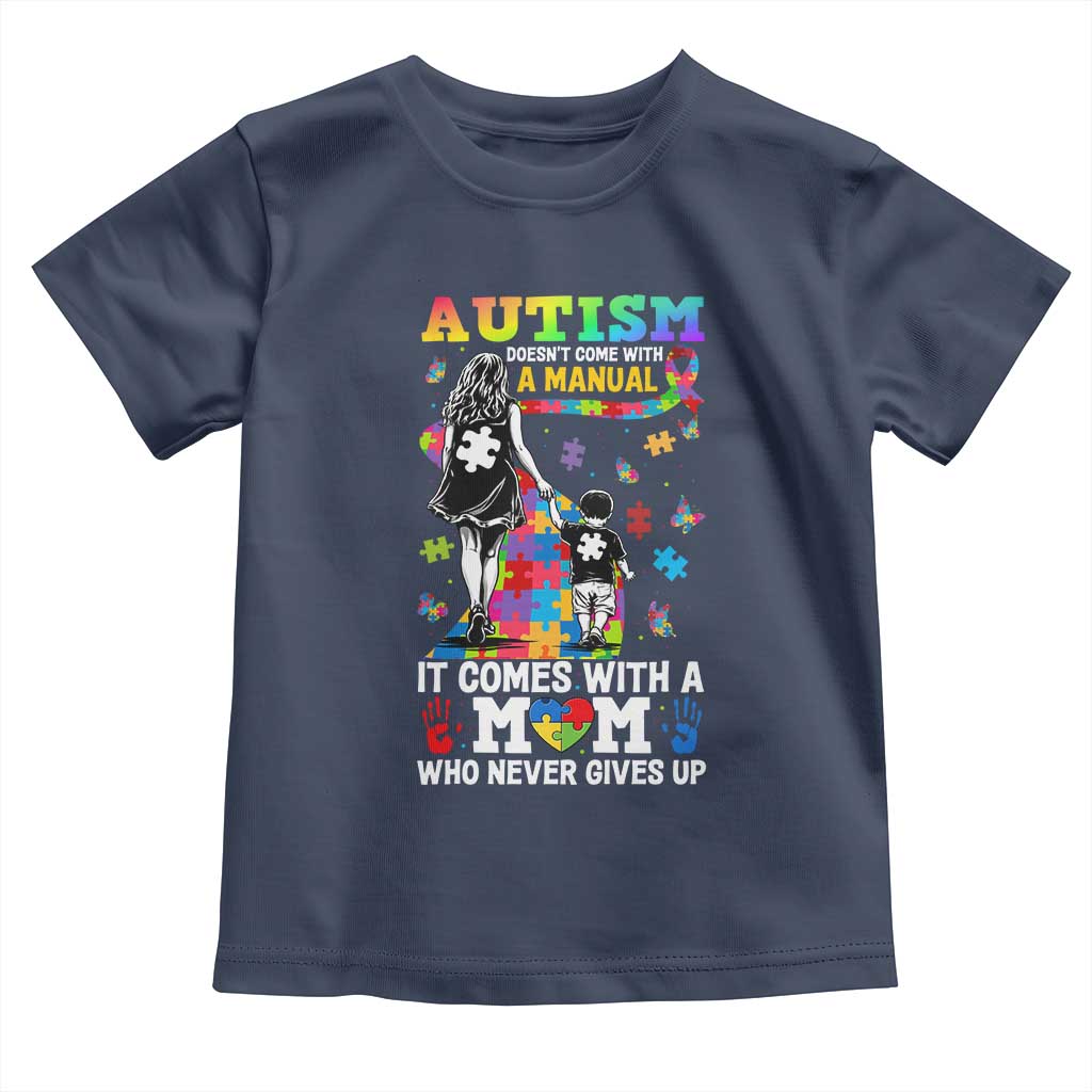 Autism Acceptance Toddler T Shirt Doesn't Come with a Manual Autism Mom