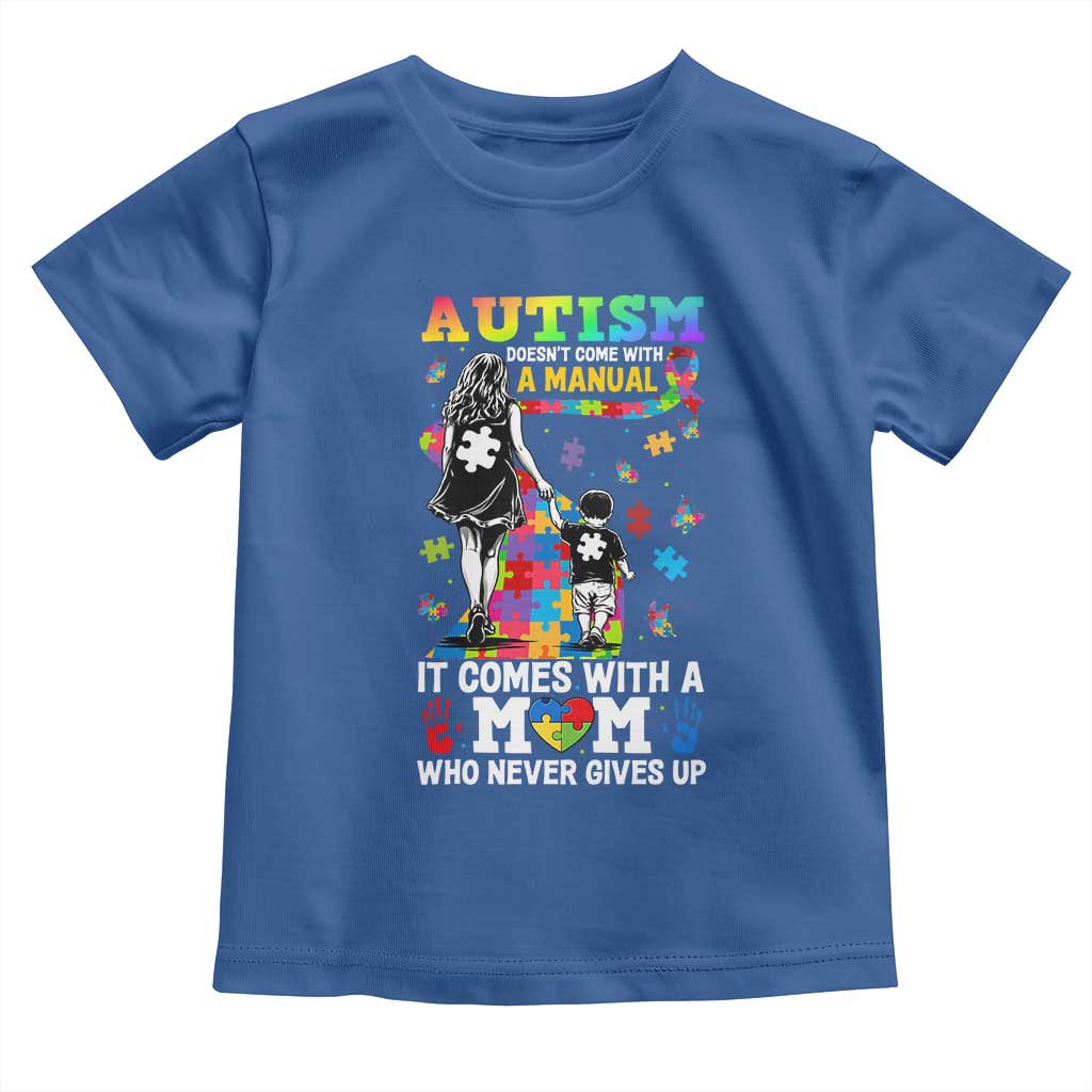 Autism Acceptance Toddler T Shirt Doesn't Come with a Manual Autism Mom