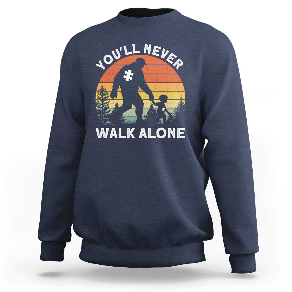 Autism Acceptance Sweatshirt Autism Dad You'll Never Walk Alone Support