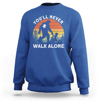 Autism Acceptance Sweatshirt Autism Dad You'll Never Walk Alone Support