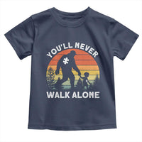 Autism Acceptance Toddler T Shirt Autism Dad You'll Never Walk Alone Support
