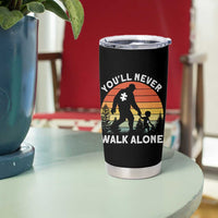 Autism Acceptance Tumbler Cup Autism Dad You'll Never Walk Alone Support