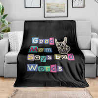 Good Moms Say Bad Words Throw Blanket Funny Sarcastic Mom Mother’s Day Gift