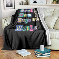 Good Moms Say Bad Words Throw Blanket Funny Sarcastic Mom Mother’s Day Gift