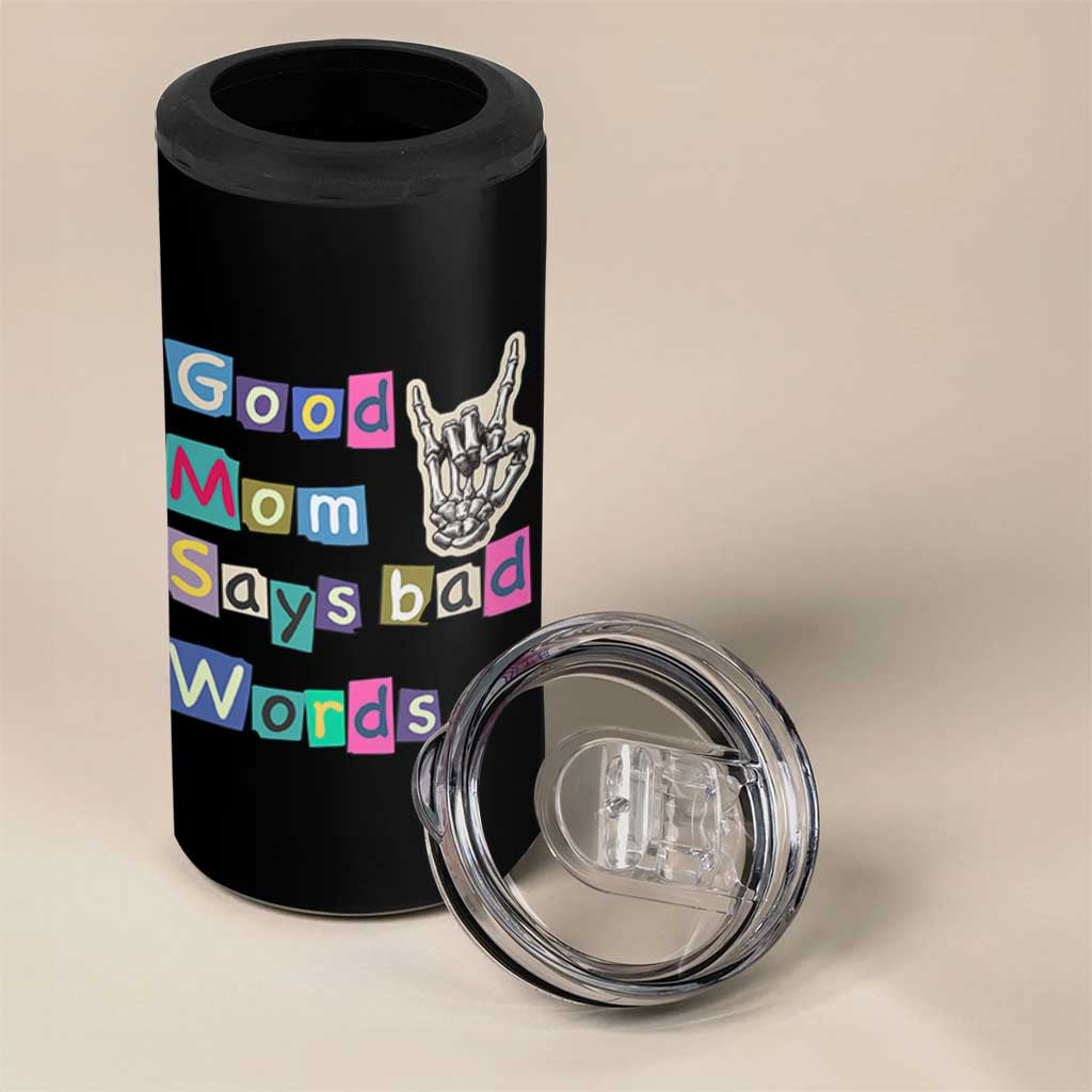 Good Moms Say Bad Words 4 in 1 Can Cooler Tumbler Funny Sarcastic Mom Mother’s Day Gift