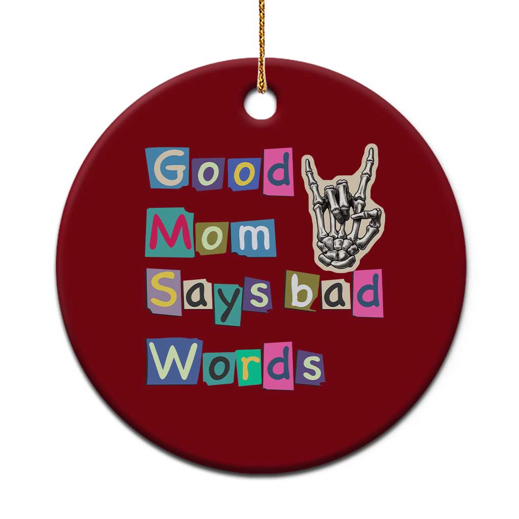 Good Moms Say Bad Words Ceramic Ornament Funny Sarcastic Mom Mother’s Day Gift