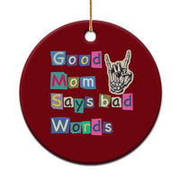 Good Moms Say Bad Words Ceramic Ornament Funny Sarcastic Mom Mother’s Day Gift