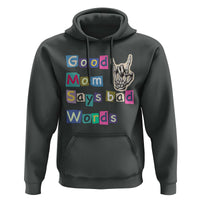 Good Moms Say Bad Words Hoodie Funny Sarcastic Mom Mother’s Day Gift