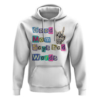 Good Moms Say Bad Words Hoodie Funny Sarcastic Mom Mother’s Day Gift