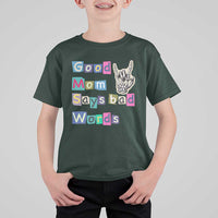 Good Moms Say Bad Words T Shirt For Kid Funny Sarcastic Mom Mother’s Day Gift