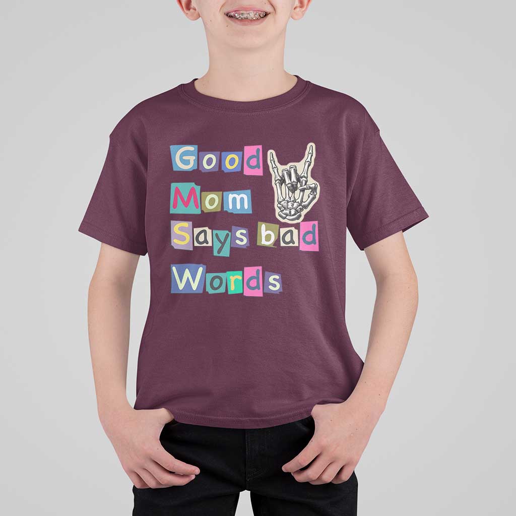Good Moms Say Bad Words T Shirt For Kid Funny Sarcastic Mom Mother’s Day Gift