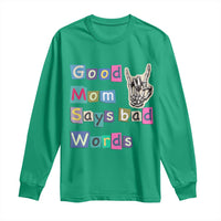 Good Moms Say Bad Words Long Sleeve Shirt Funny Sarcastic Mom Mother’s Day Gift