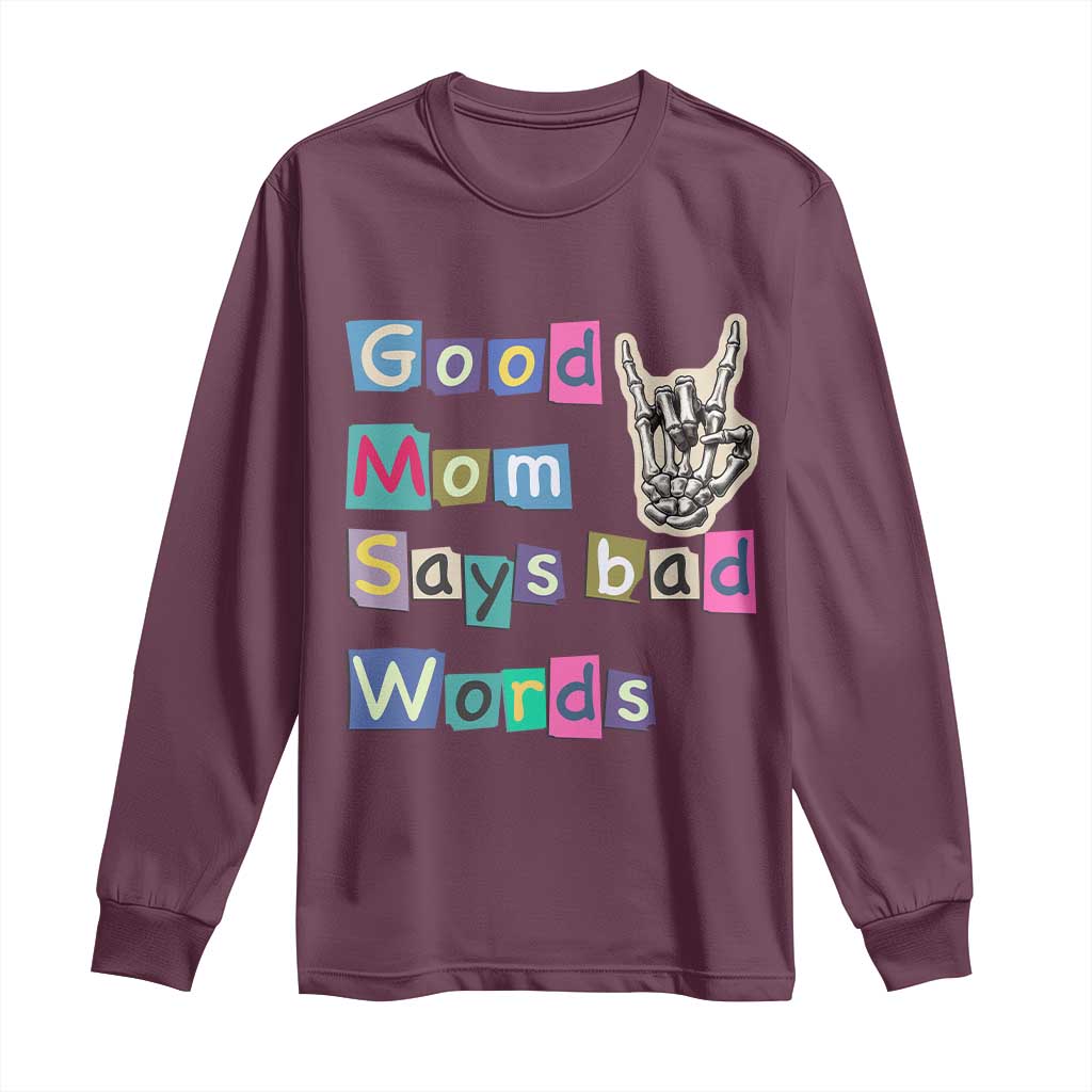 Good Moms Say Bad Words Long Sleeve Shirt Funny Sarcastic Mom Mother’s Day Gift