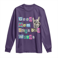 Good Moms Say Bad Words Long Sleeve Shirt Funny Sarcastic Mom Mother’s Day Gift