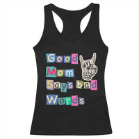 Good Moms Say Bad Words Racerback Tank Top Funny Sarcastic Mom Mother’s Day Gift