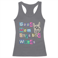 Good Moms Say Bad Words Racerback Tank Top Funny Sarcastic Mom Mother’s Day Gift