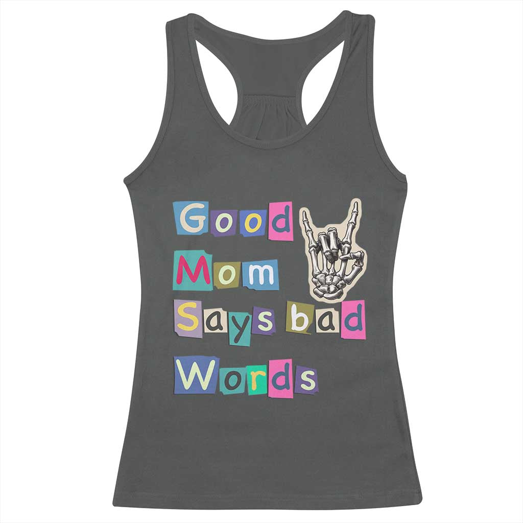 Good Moms Say Bad Words Racerback Tank Top Funny Sarcastic Mom Mother’s Day Gift