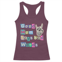 Good Moms Say Bad Words Racerback Tank Top Funny Sarcastic Mom Mother’s Day Gift