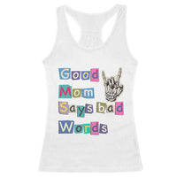 Good Moms Say Bad Words Racerback Tank Top Funny Sarcastic Mom Mother’s Day Gift