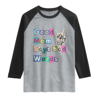 Good Moms Say Bad Words Raglan Shirt Funny Sarcastic Mom Mother’s Day Gift