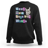 Good Moms Say Bad Words Sweatshirt Funny Sarcastic Mom Mother’s Day Gift