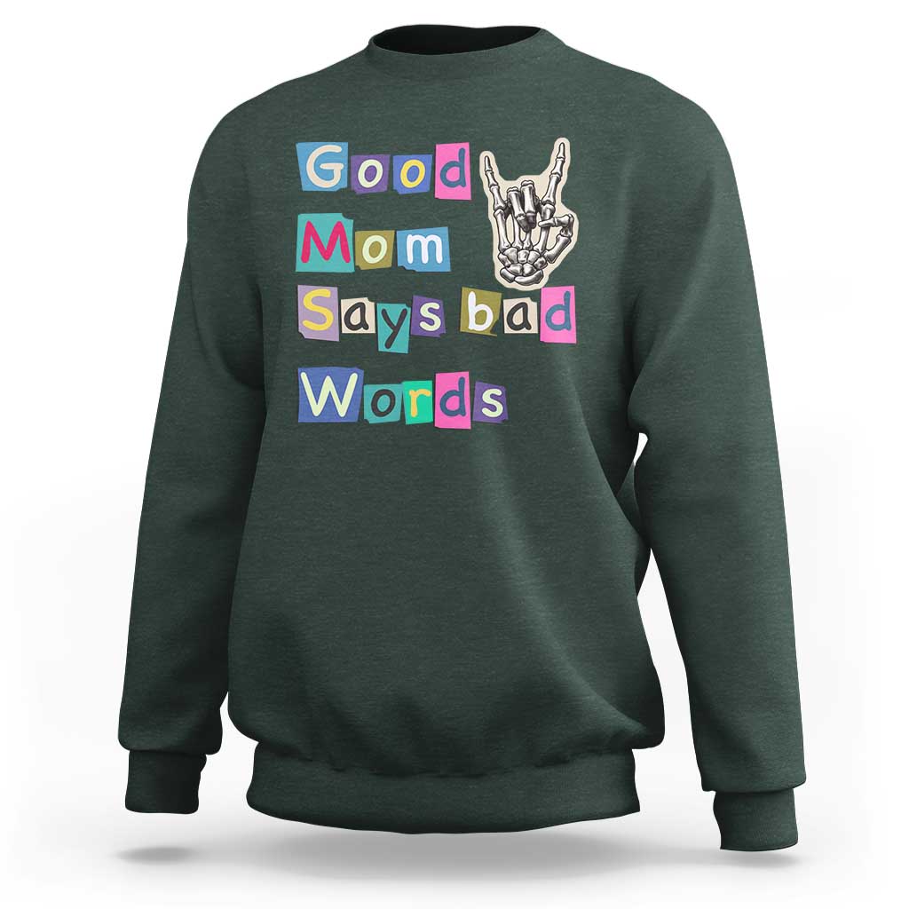 Good Moms Say Bad Words Sweatshirt Funny Sarcastic Mom Mother’s Day Gift