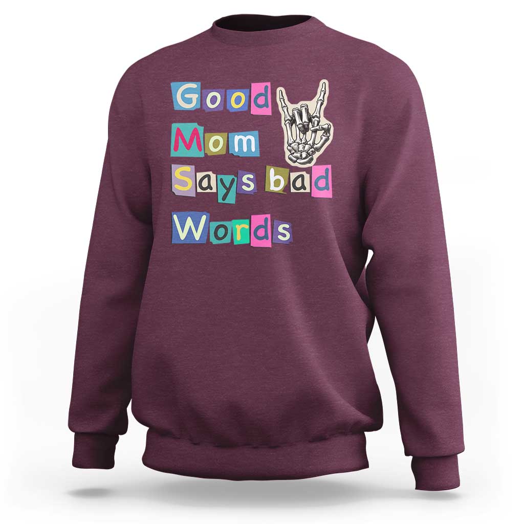 Good Moms Say Bad Words Sweatshirt Funny Sarcastic Mom Mother’s Day Gift