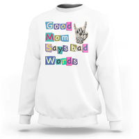 Good Moms Say Bad Words Sweatshirt Funny Sarcastic Mom Mother’s Day Gift