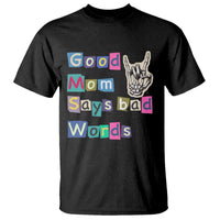 Good Moms Say Bad Words T Shirt Funny Sarcastic Mom Mother’s Day Gift