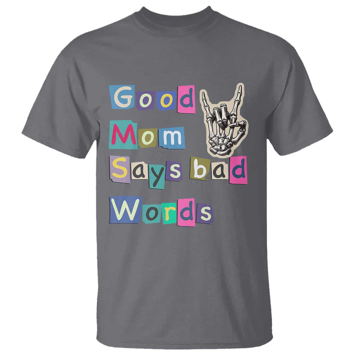 Good Moms Say Bad Words T Shirt Funny Sarcastic Mom Mother’s Day Gift