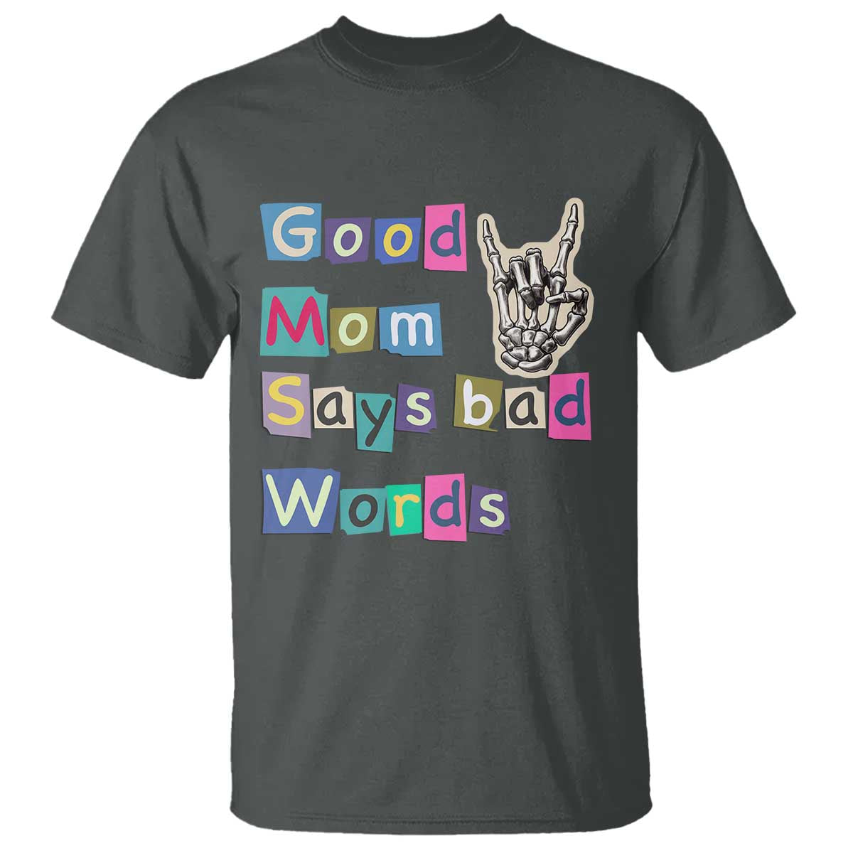 Good Moms Say Bad Words T Shirt Funny Sarcastic Mom Mother’s Day Gift