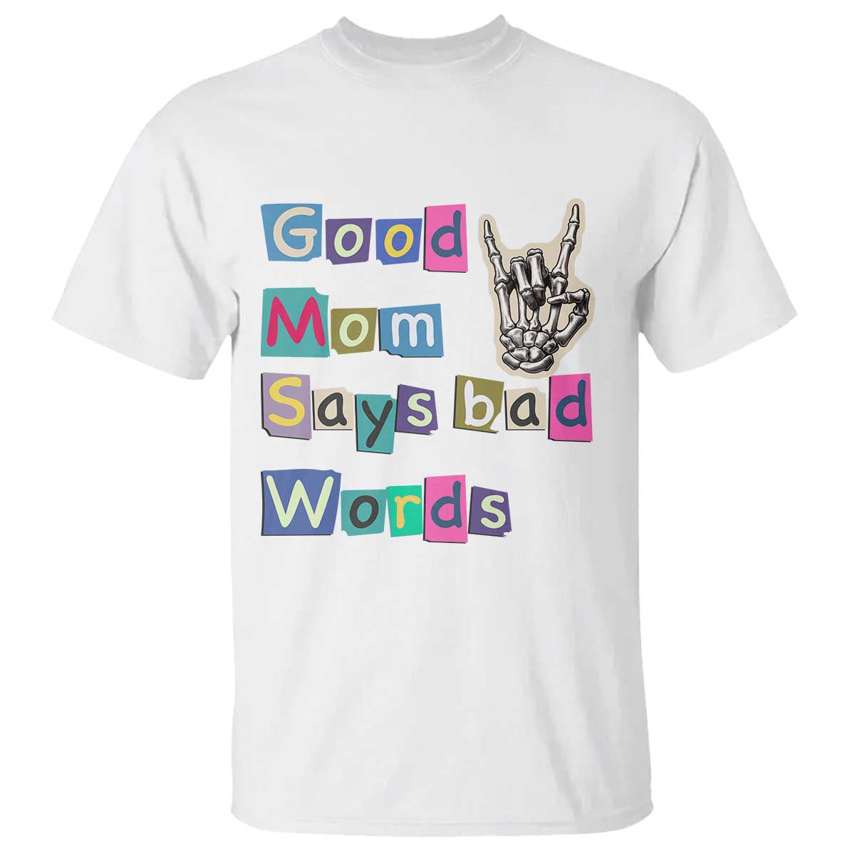 Good Moms Say Bad Words T Shirt Funny Sarcastic Mom Mother’s Day Gift