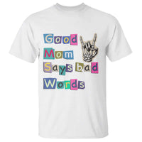Good Moms Say Bad Words T Shirt Funny Sarcastic Mom Mother’s Day Gift