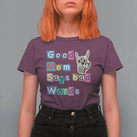 Good Moms Say Bad Words T Shirt For Women Funny Sarcastic Mom Mother’s Day Gift