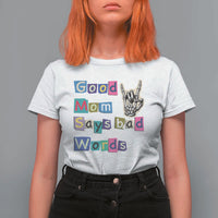 Good Moms Say Bad Words T Shirt For Women Funny Sarcastic Mom Mother’s Day Gift