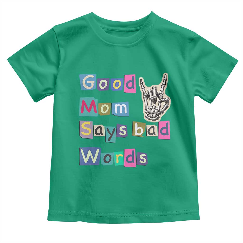 Good Moms Say Bad Words Toddler T Shirt Funny Sarcastic Mom Mother’s Day Gift