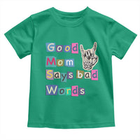 Good Moms Say Bad Words Toddler T Shirt Funny Sarcastic Mom Mother’s Day Gift