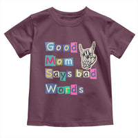 Good Moms Say Bad Words Toddler T Shirt Funny Sarcastic Mom Mother’s Day Gift