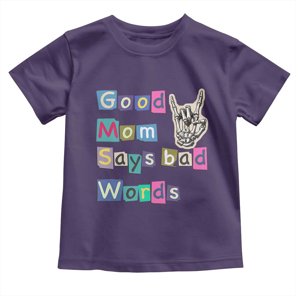 Good Moms Say Bad Words Toddler T Shirt Funny Sarcastic Mom Mother’s Day Gift