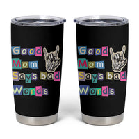 Good Moms Say Bad Words Tumbler Cup Funny Sarcastic Mom Mother’s Day Gift