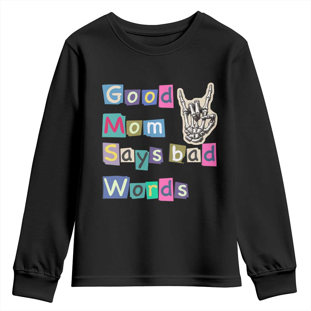 Good Moms Say Bad Words Youth Sweatshirt Funny Sarcastic Mom Mother’s Day Gift