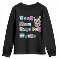 Good Moms Say Bad Words Youth Sweatshirt Funny Sarcastic Mom Mother’s Day Gift