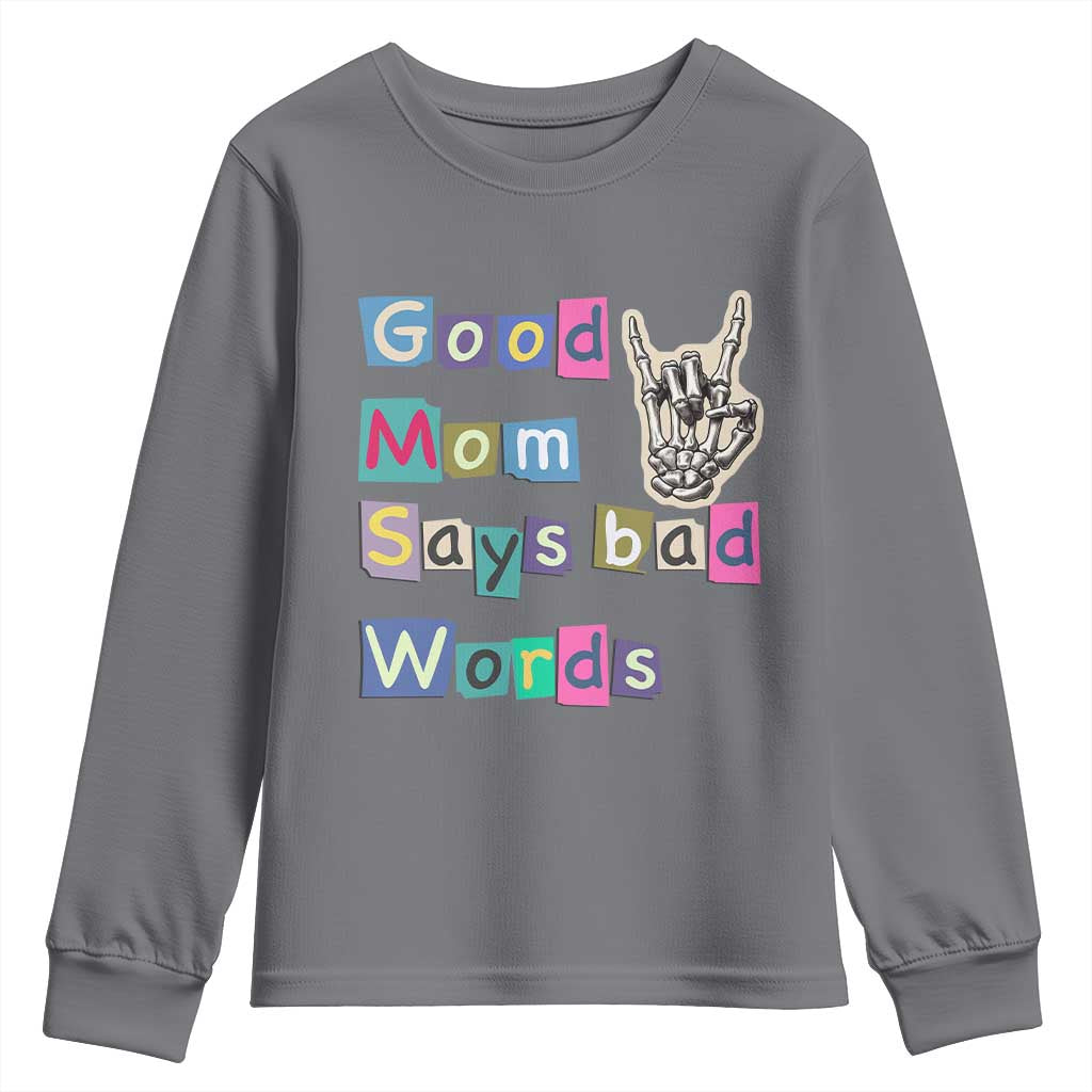 Good Moms Say Bad Words Youth Sweatshirt Funny Sarcastic Mom Mother’s Day Gift