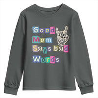 Good Moms Say Bad Words Youth Sweatshirt Funny Sarcastic Mom Mother’s Day Gift